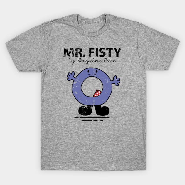 MR. FISTY T-Shirt by GingerbearTease